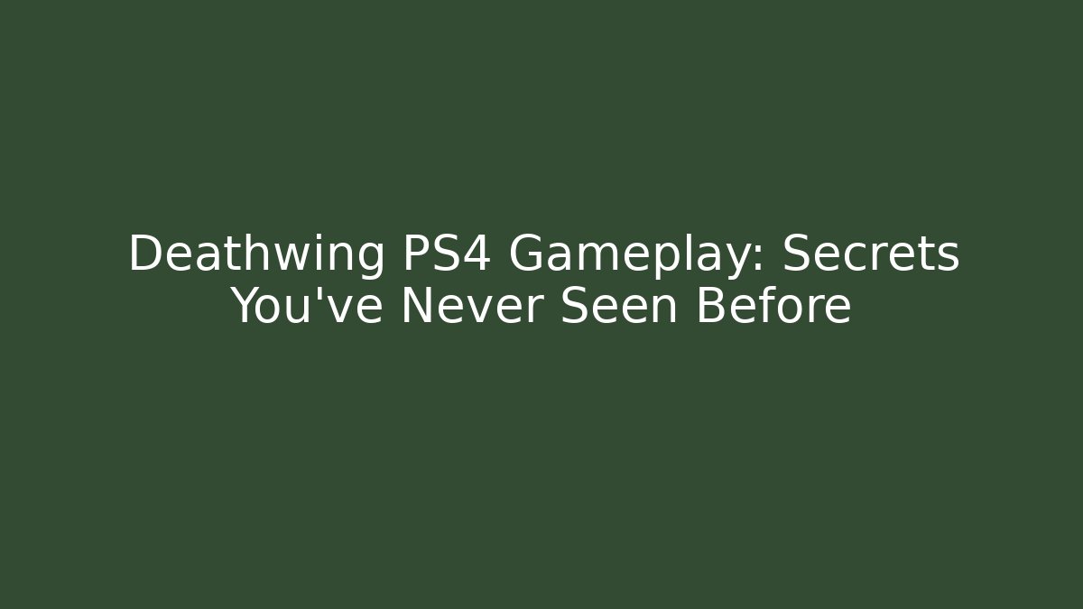 Deathwing PS4 Gameplay: Secrets You’ve Never Seen Before