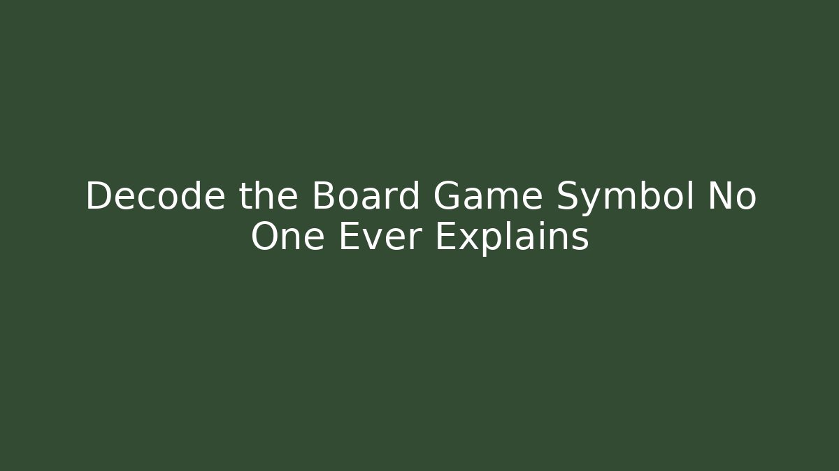 Decode the Board Game Symbol No One Ever Explains