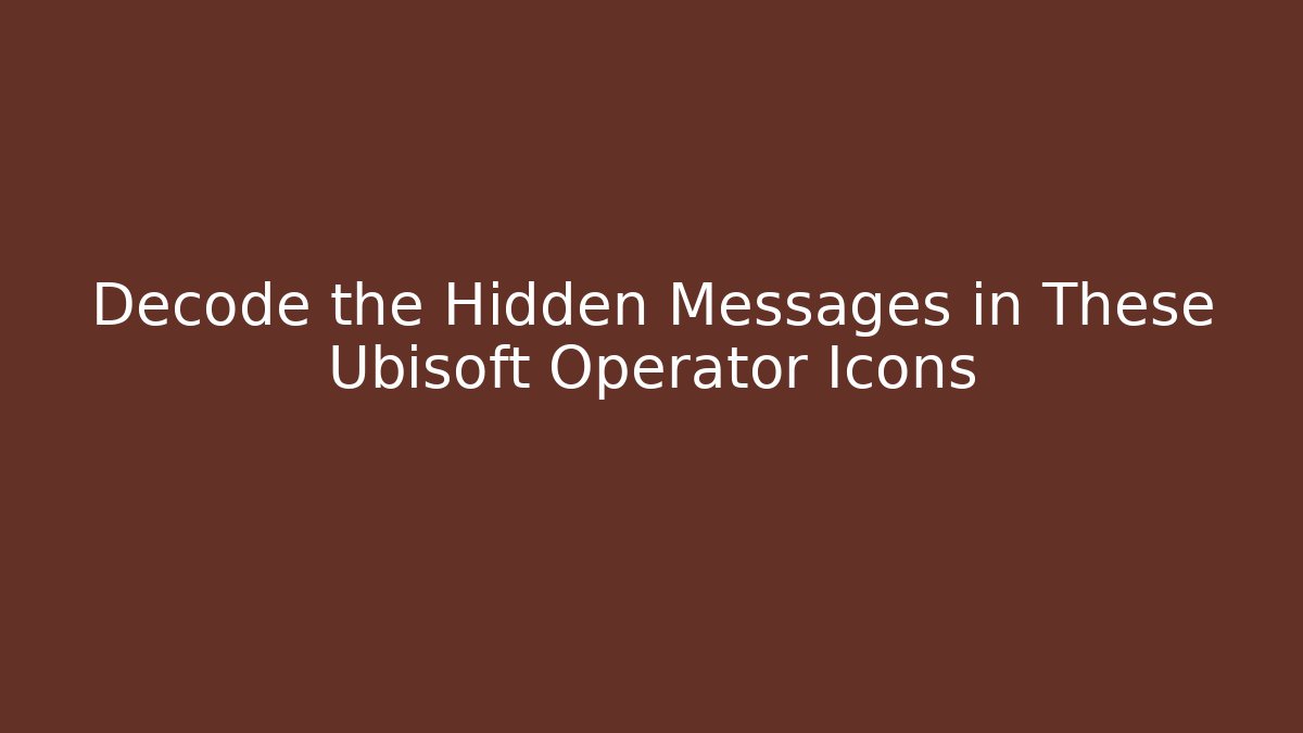 Decode the Hidden Messages in These Ubisoft Operator Icons