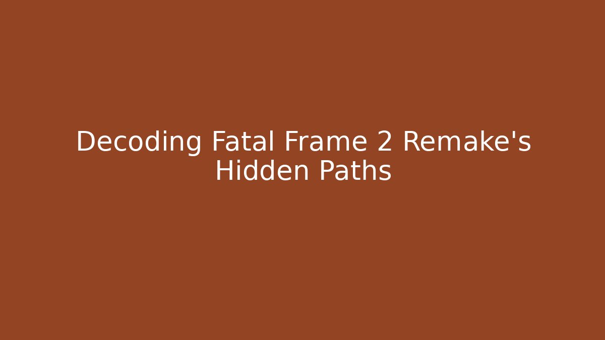 Decoding Fatal Frame 2 Remake's Hidden Paths - Método de Aprovação