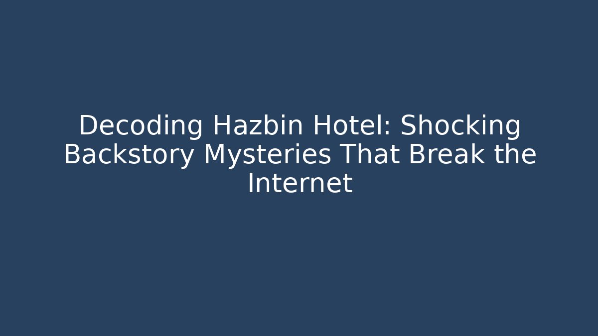 Decoding Hazbin Hotel: Shocking Backstory Mysteries That Break the Internet - Método de Aprovação