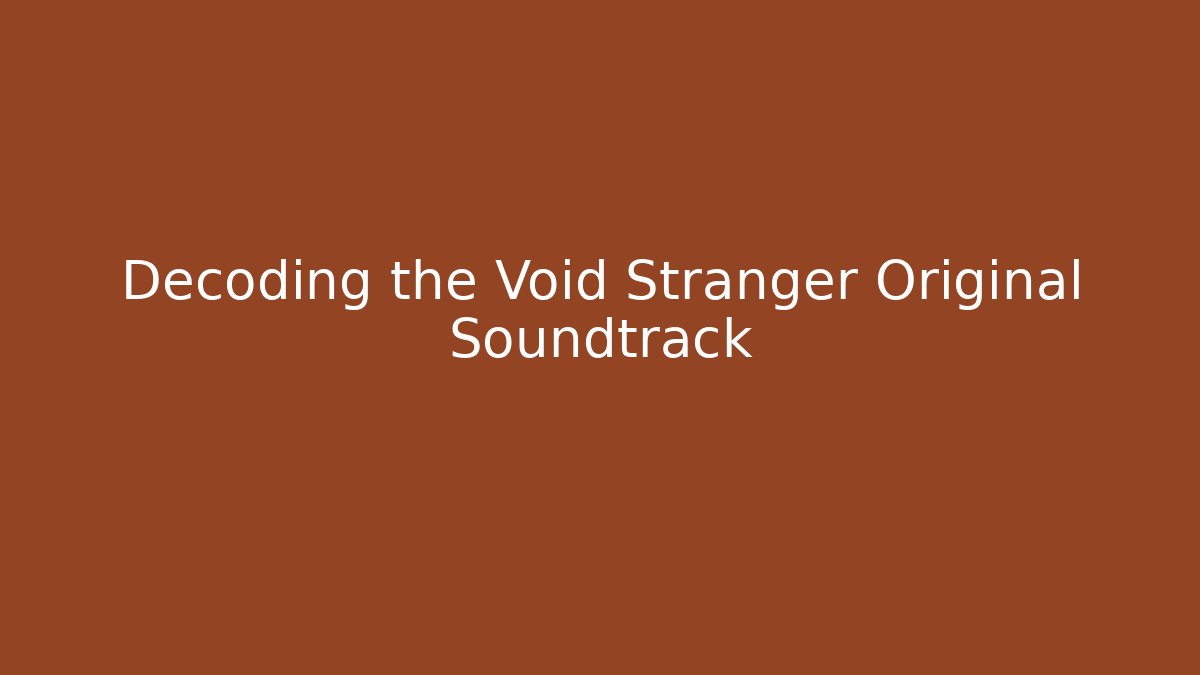 Decoding the Void Stranger Original Soundtrack - Método de Aprovação