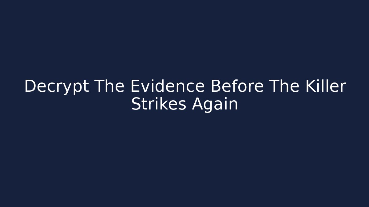 Decrypt The Evidence Before The Killer Strikes Again - Método de Aprovação