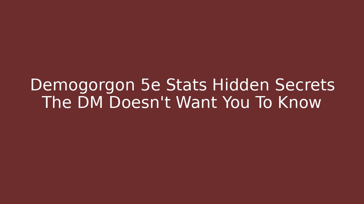 Demogorgon 5e Stats Hidden Secrets The DM Doesn't Want You To Know