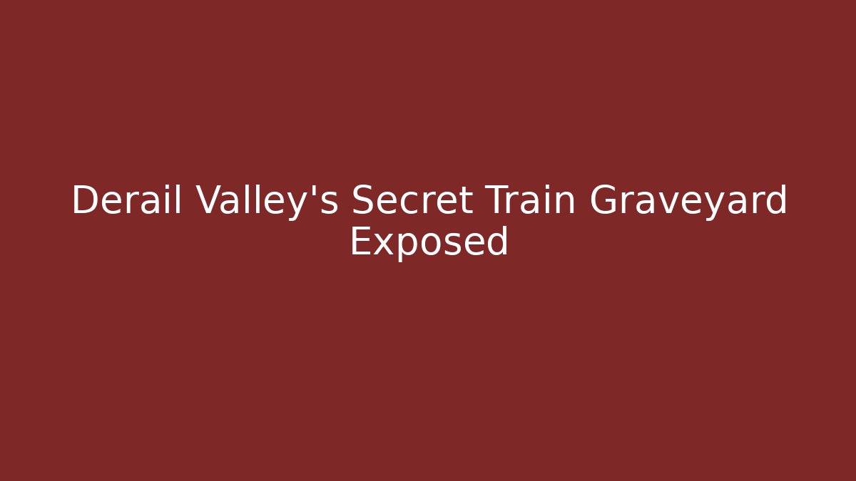 Derail Valley's Secret Train Graveyard Exposed
