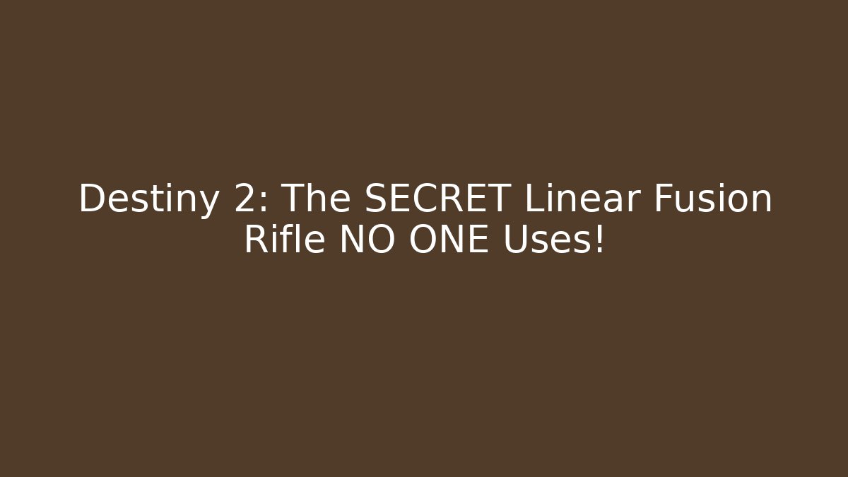 Destiny 2: The SECRET Linear Fusion Rifle NO ONE Uses!