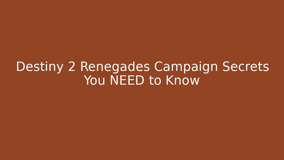 Destiny 2 Renegades Campaign Secrets You NEED to Know