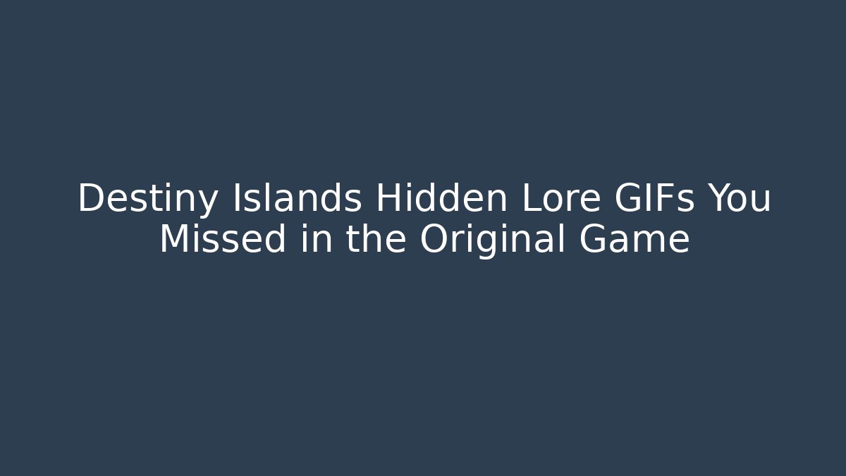 Destiny Islands Hidden Lore GIFs You Missed in the Original Game
