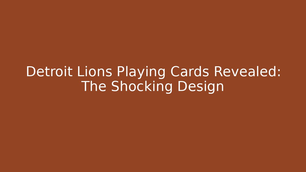 Detroit Lions Playing Cards Revealed: The Shocking Design
