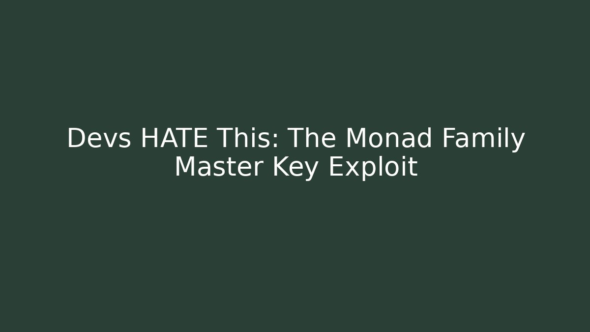 Devs HATE This: The Monad Family Master Key Exploit - Método de Aprovação
