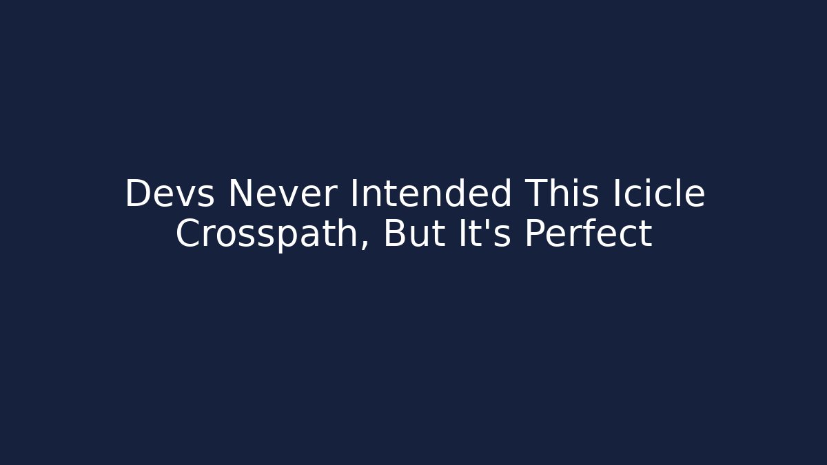 Devs Never Intended This Icicle Crosspath, But It's Perfect