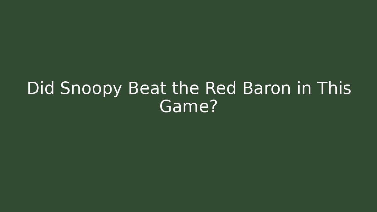 Did Snoopy Beat the Red Baron in This Game?