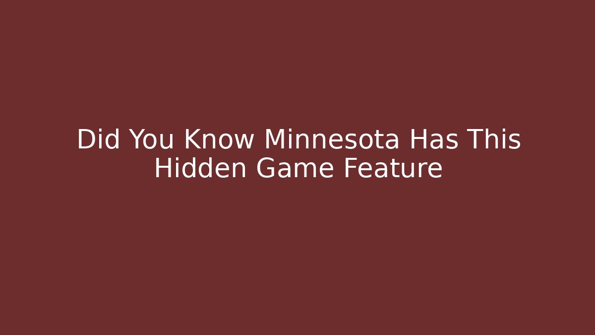 Did You Know Minnesota Has This Hidden Game Feature