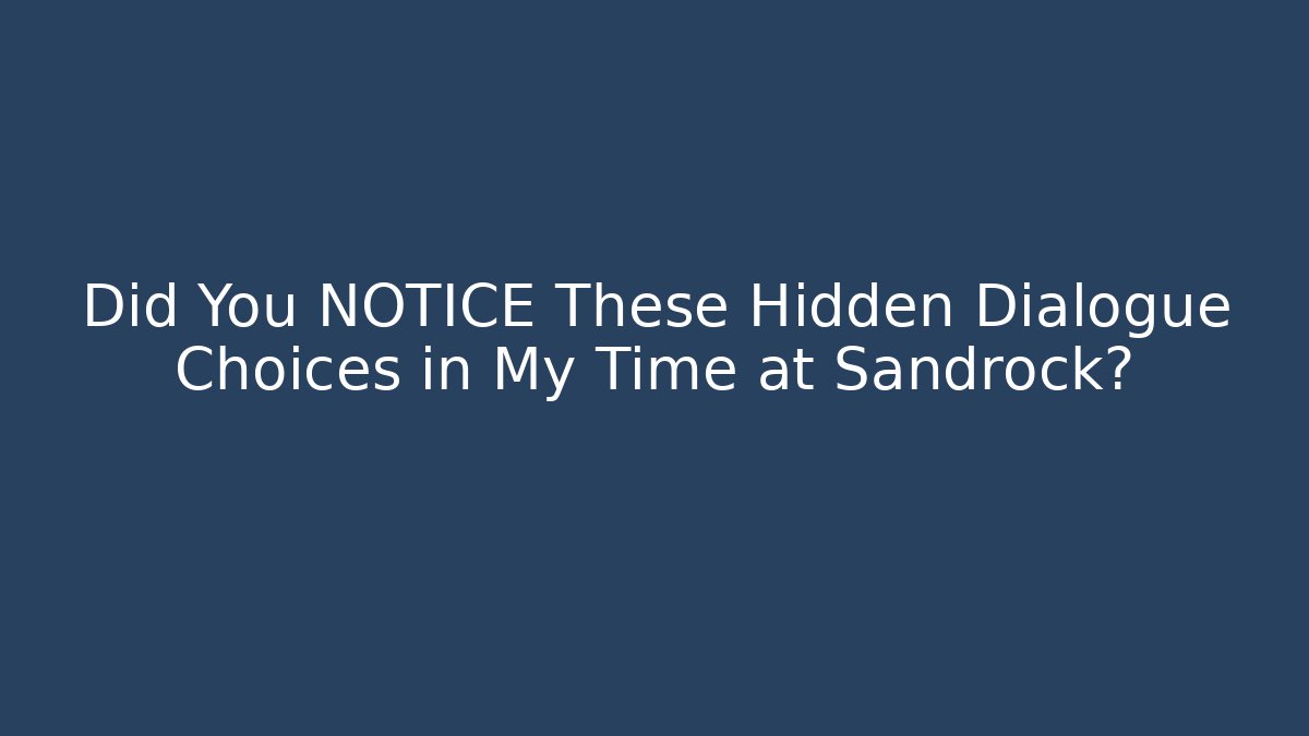 Did You NOTICE These Hidden Dialogue Choices in My Time at Sandrock?