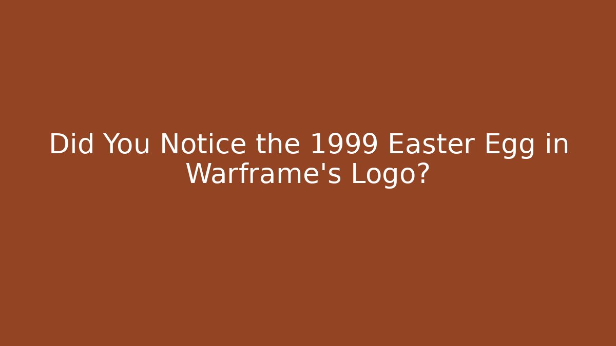Did You Notice the 1999 Easter Egg in Warframe's Logo?