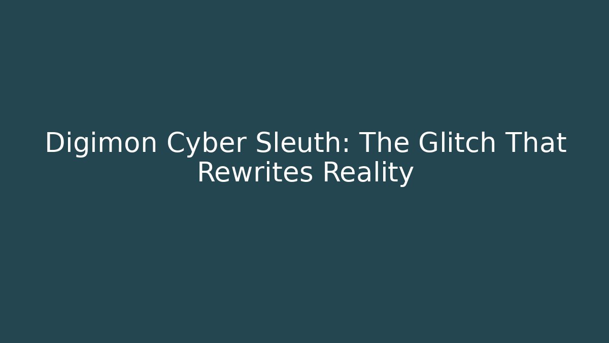Digimon Cyber Sleuth: The Glitch That Rewrites Reality - Método de Aprovação