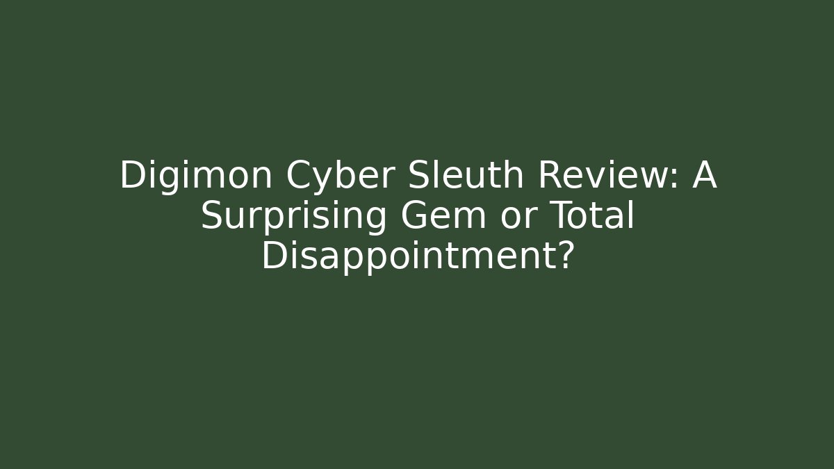 Digimon Cyber Sleuth Review: A Surprising Gem or Total Disappointment? - Método de Aprovação
