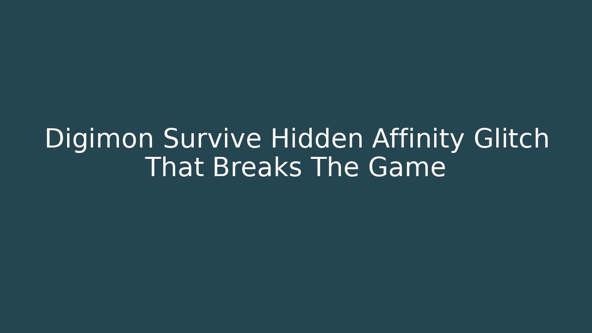 Digimon Survive Hidden Affinity Glitch That Breaks The Game - Método de Aprovação