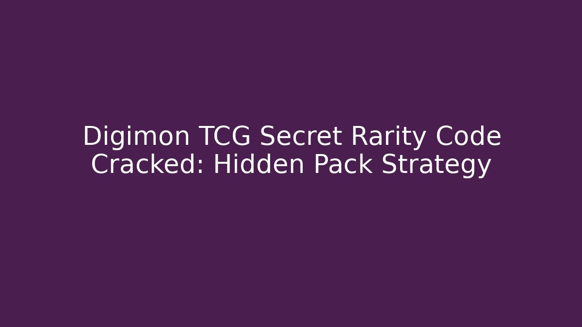 Digimon TCG Secret Rarity Code Cracked: Hidden Pack Strategy