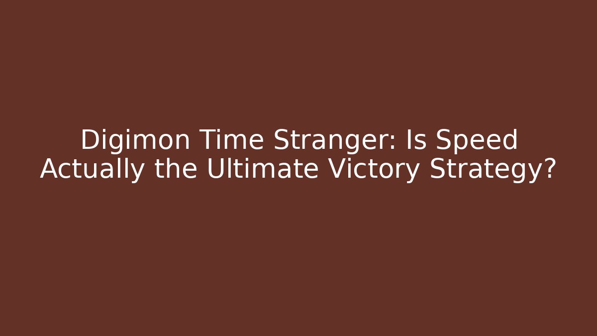 Digimon Time Stranger: Is Speed Actually the Ultimate Victory Strategy?