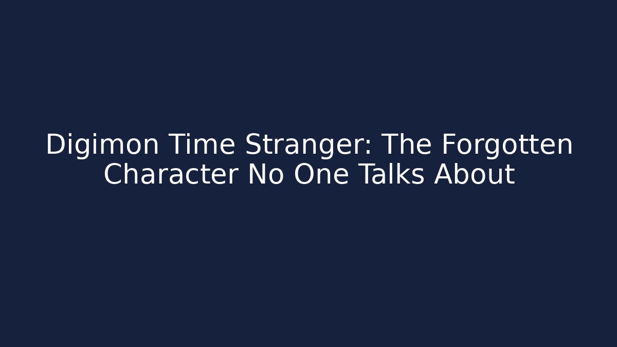 Digimon Time Stranger: The Forgotten Character No One Talks About