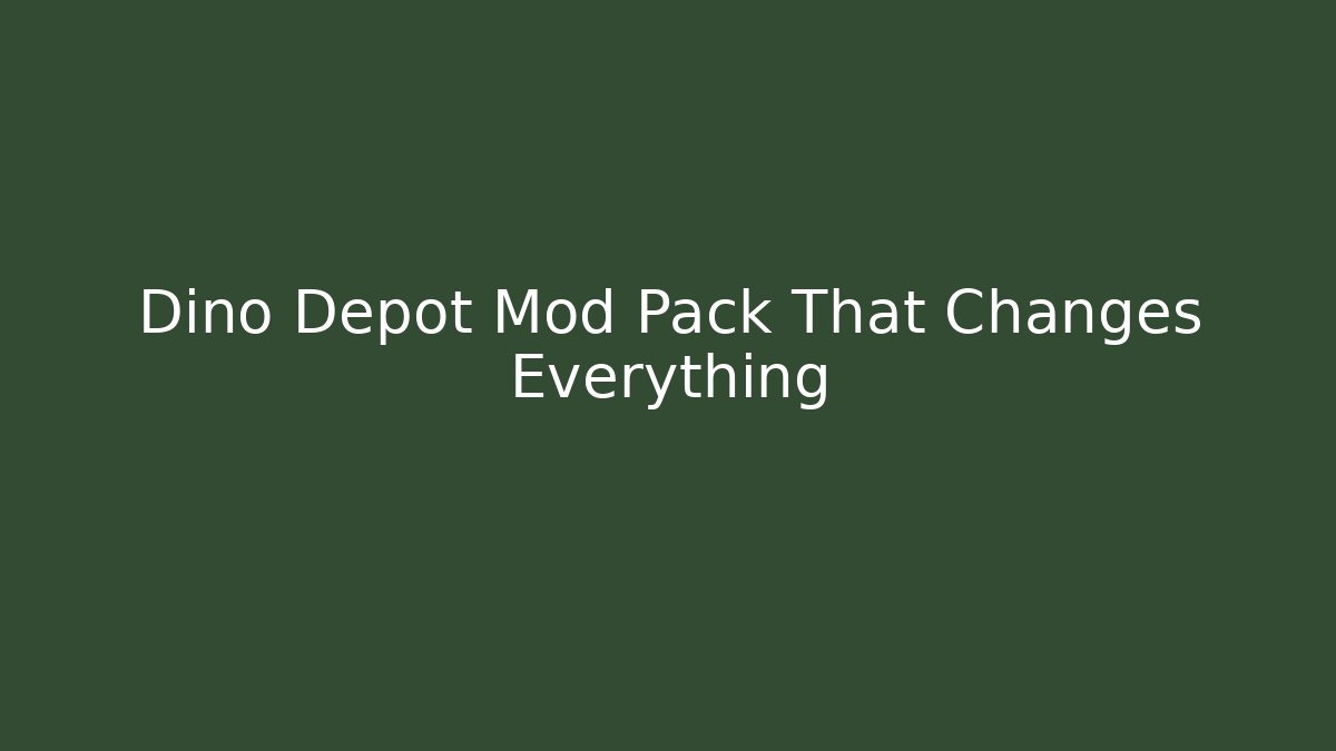 Dino Depot Mod Pack That Changes Everything