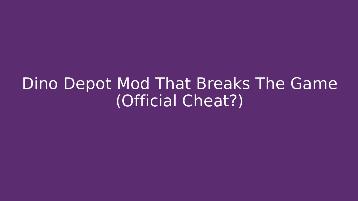 Dino Depot Mod That Breaks The Game (Official Cheat?)