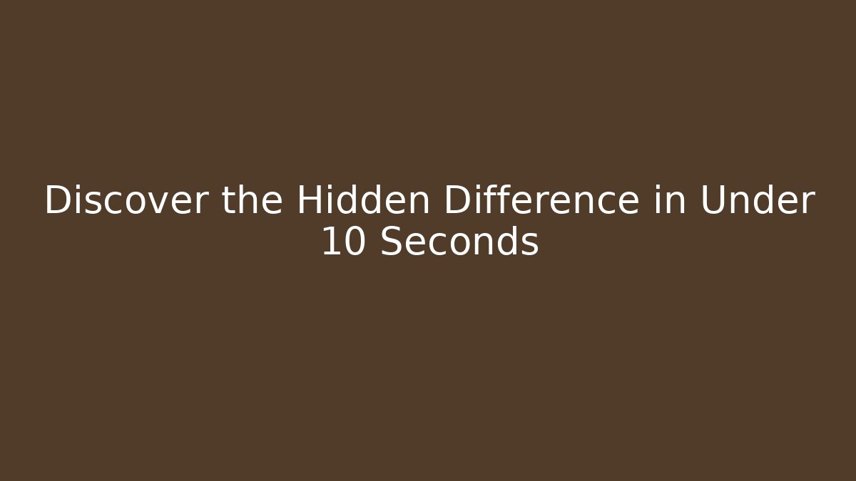 Discover the Hidden Difference in Under 10 Seconds - Método de Aprovação