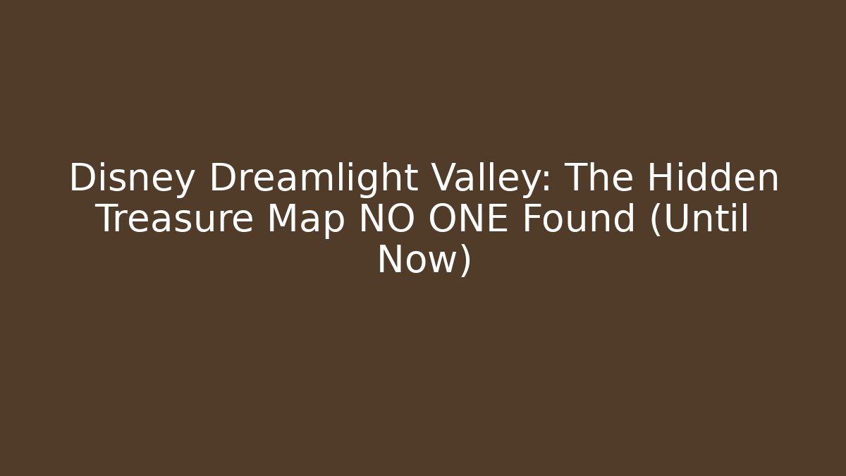 Disney Dreamlight Valley: The Hidden Treasure Map NO ONE Found (Until Now)