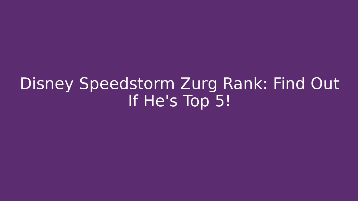 Disney Speedstorm Zurg Rank: Find Out If He's Top 5!