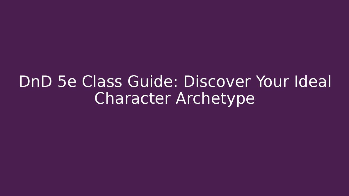 DnD 5e Class Guide: Discover Your Ideal Character Archetype - Método de Aprovação