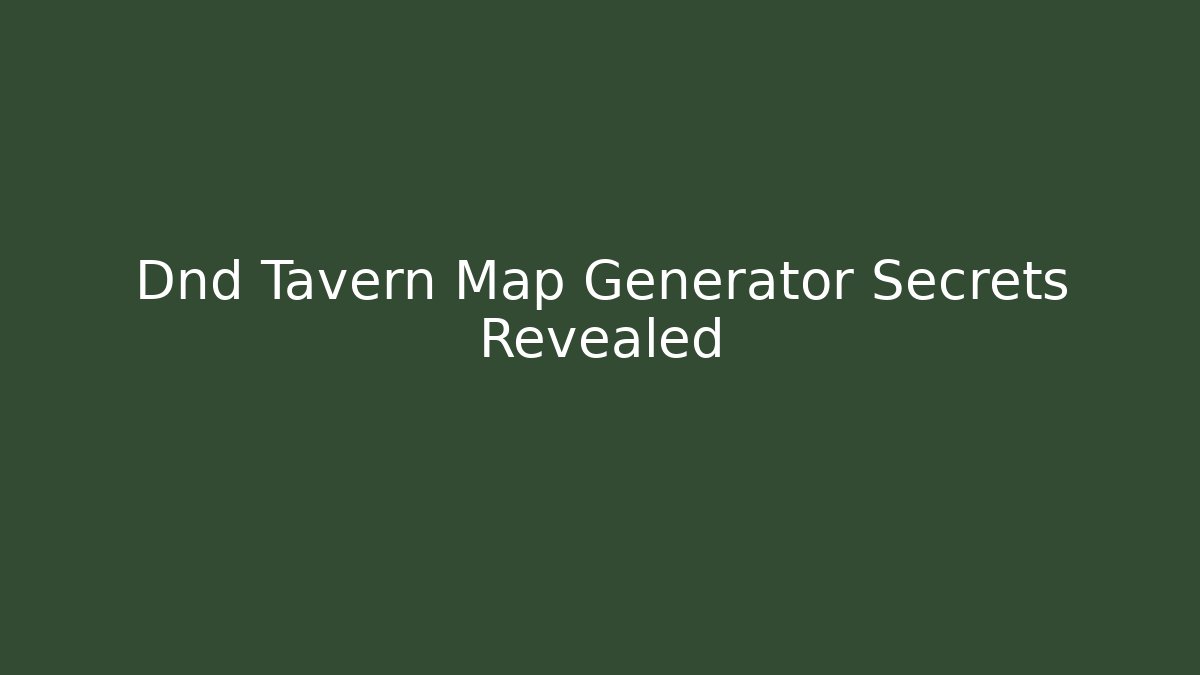 Dnd Tavern Map Generator Secrets Revealed
