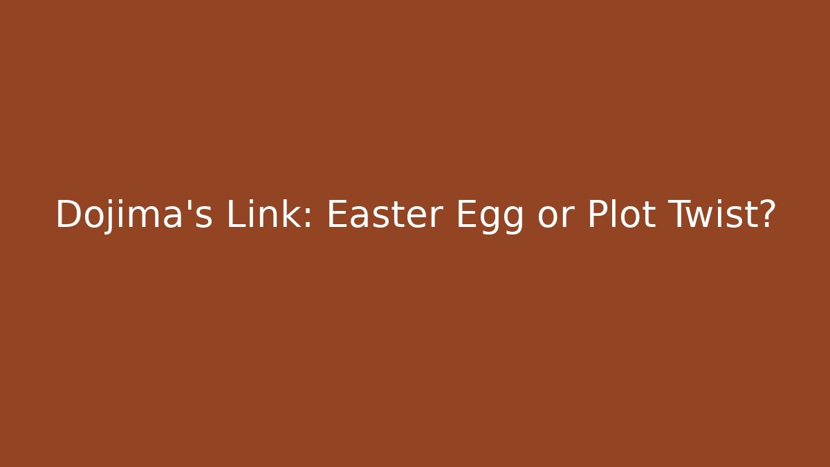 Dojima's Link: Easter Egg or Plot Twist?