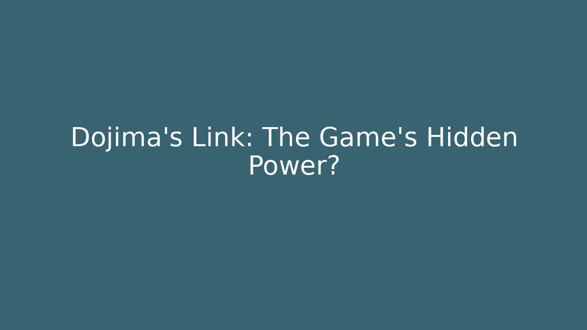Dojima's Link: The Game's Hidden Power?