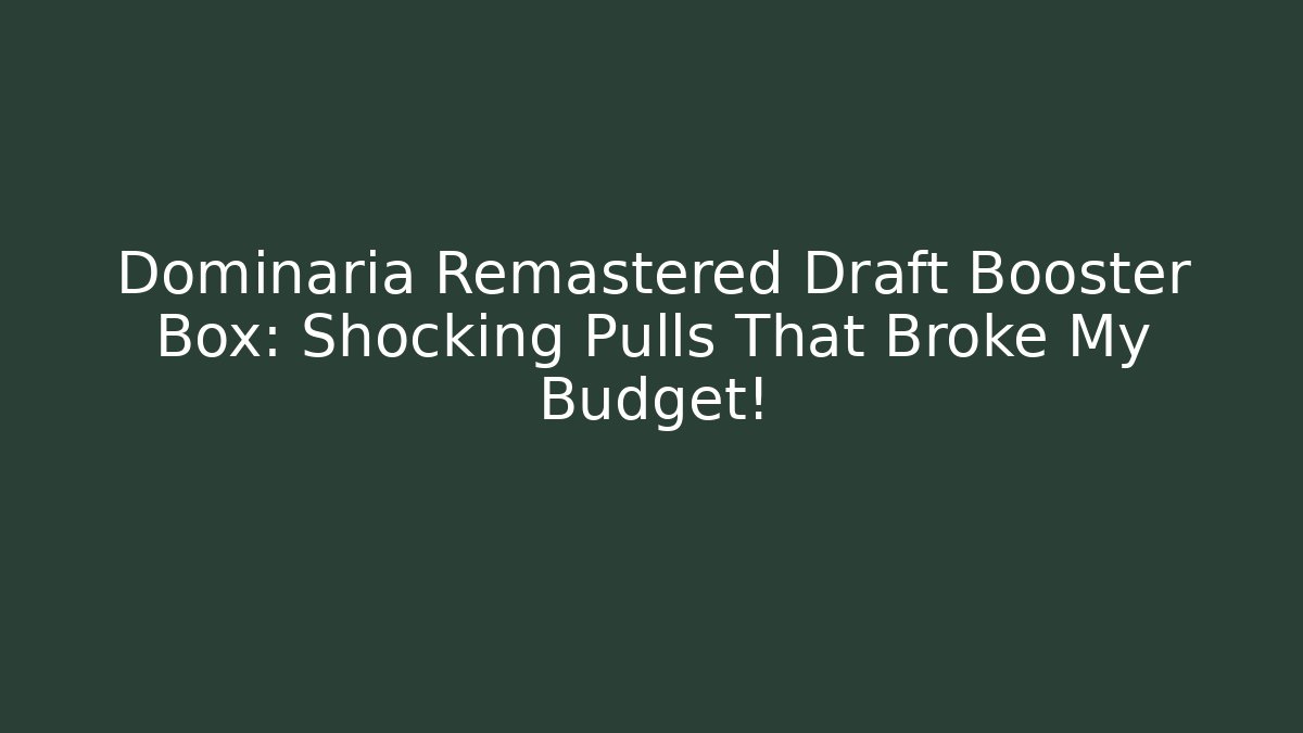 Dominaria Remastered Draft Booster Box: Shocking Pulls That Broke My Budget! - Método de Aprovação