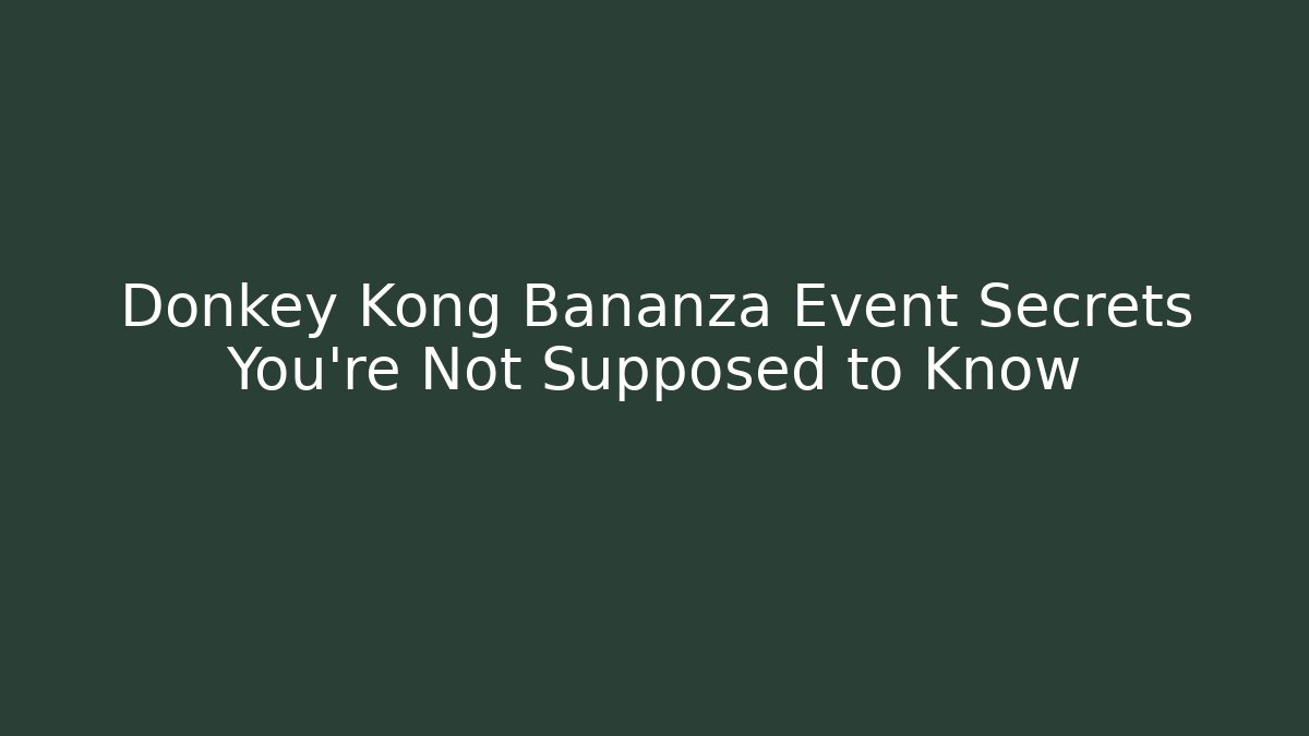 Donkey Kong Bananza Event Secrets You’re Not Supposed to Know