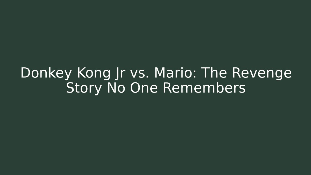 Donkey Kong Jr vs. Mario: The Revenge Story No One Remembers