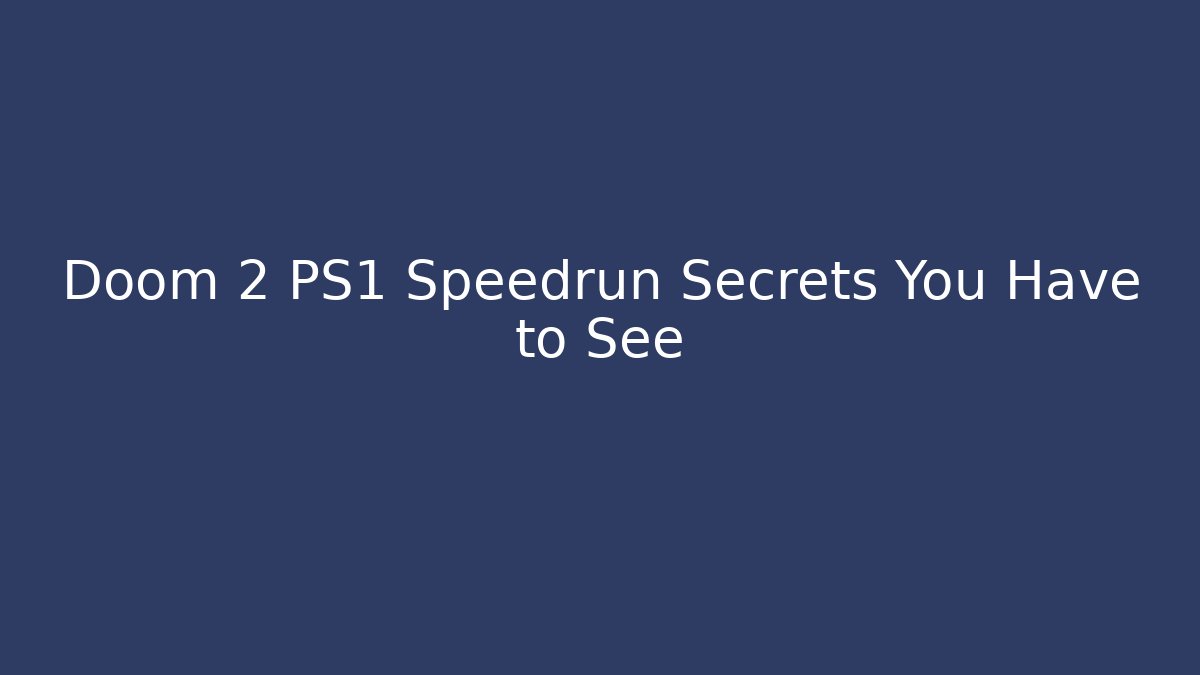 Doom 2 PS1 Speedrun Secrets You Have to See