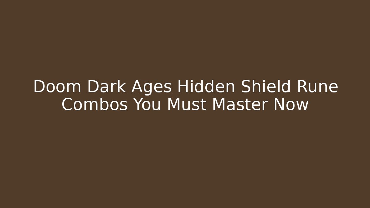 Doom Dark Ages Hidden Shield Rune Combos You Must Master Now