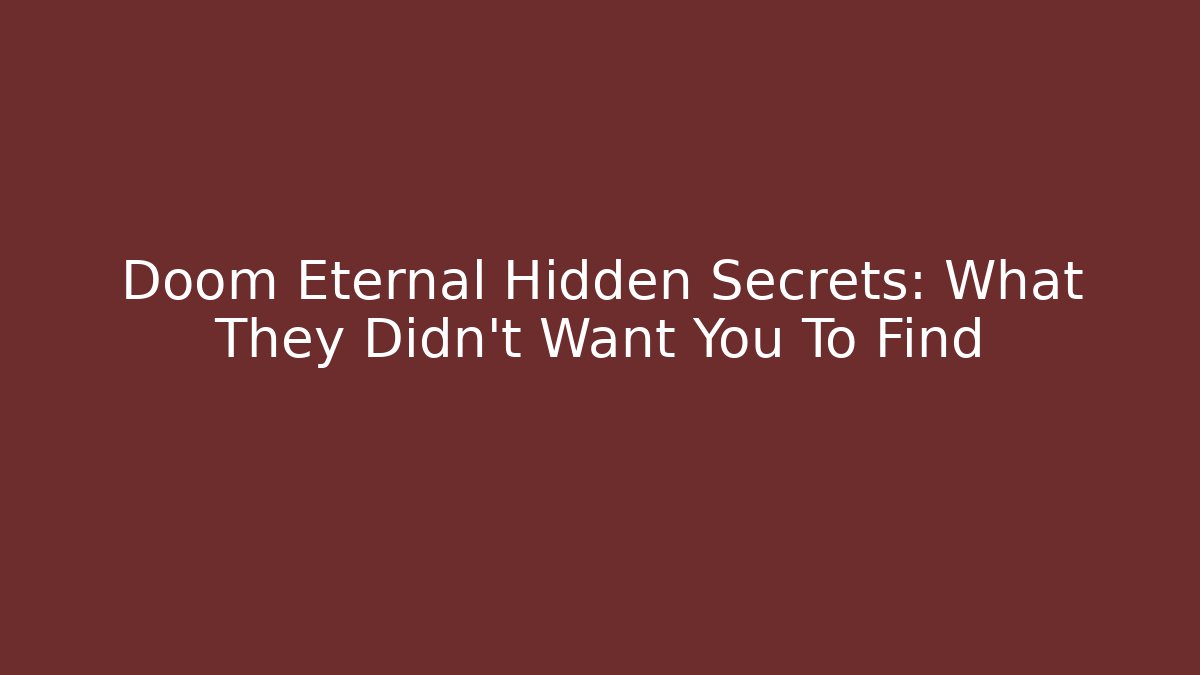 Doom Eternal Hidden Secrets: What They Didn't Want You To Find - Método de Aprovação