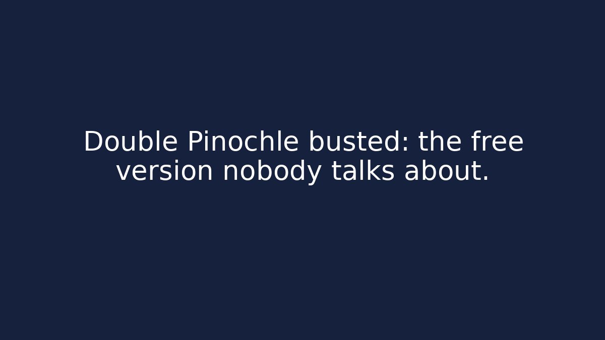 Double Pinochle busted: the free version nobody talks about. - Método de Aprovação
