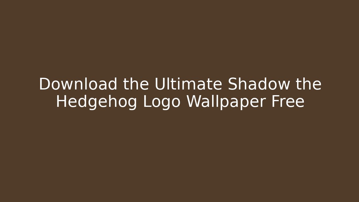 Download the Ultimate Shadow the Hedgehog Logo Wallpaper Free