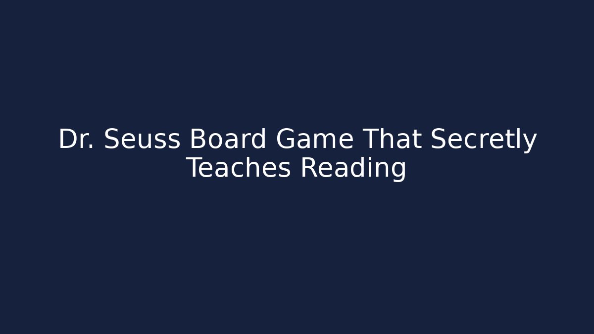 Dr. Seuss Board Game That Secretly Teaches Reading