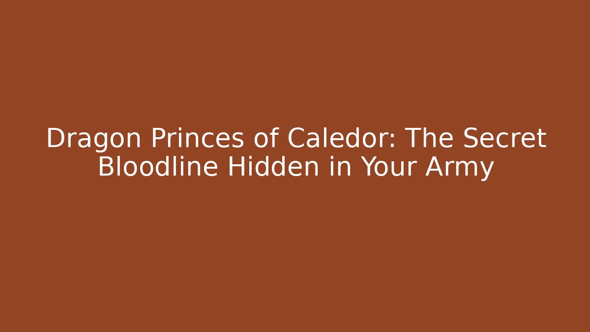 Dragon Princes of Caledor: The Secret Bloodline Hidden in Your Army