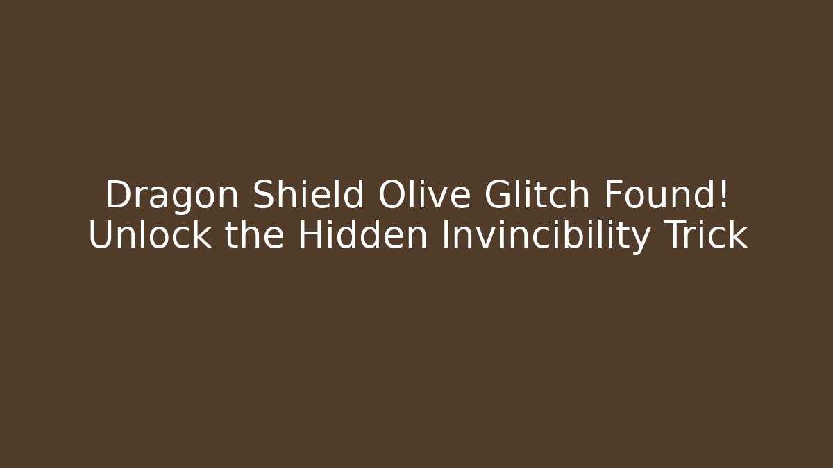 Dragon Shield Olive Glitch Found! Unlock the Hidden Invincibility Trick