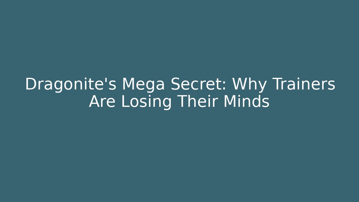 Dragonite's Mega Secret: Why Trainers Are Losing Their Minds - Método de Aprovação