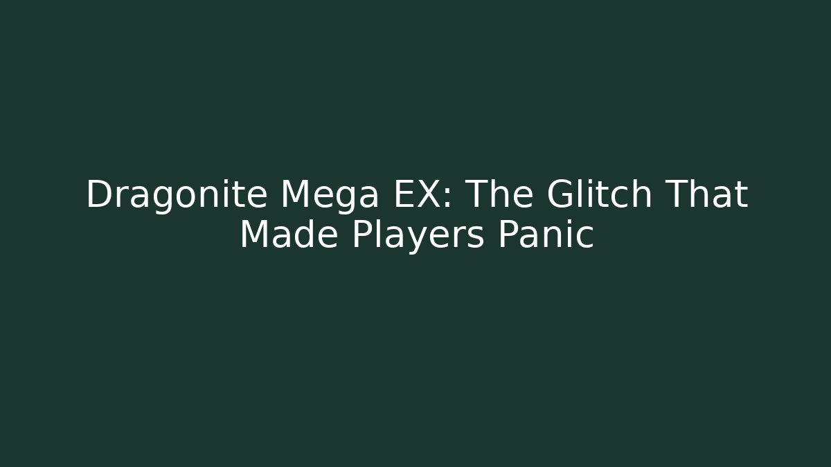Dragonite Mega EX: The Glitch That Made Players Panic