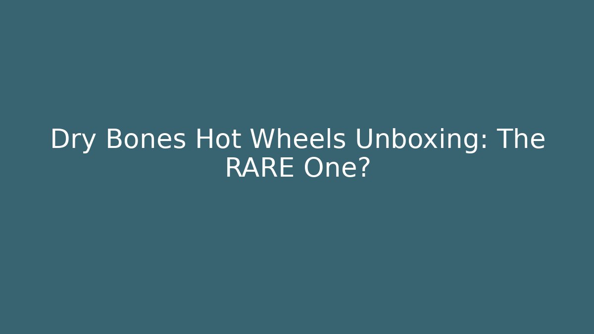 Dry Bones Hot Wheels Unboxing: The RARE One?