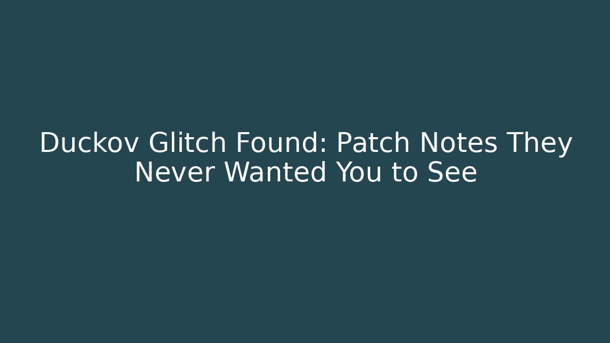 Duckov Glitch Found: Patch Notes They Never Wanted You to See