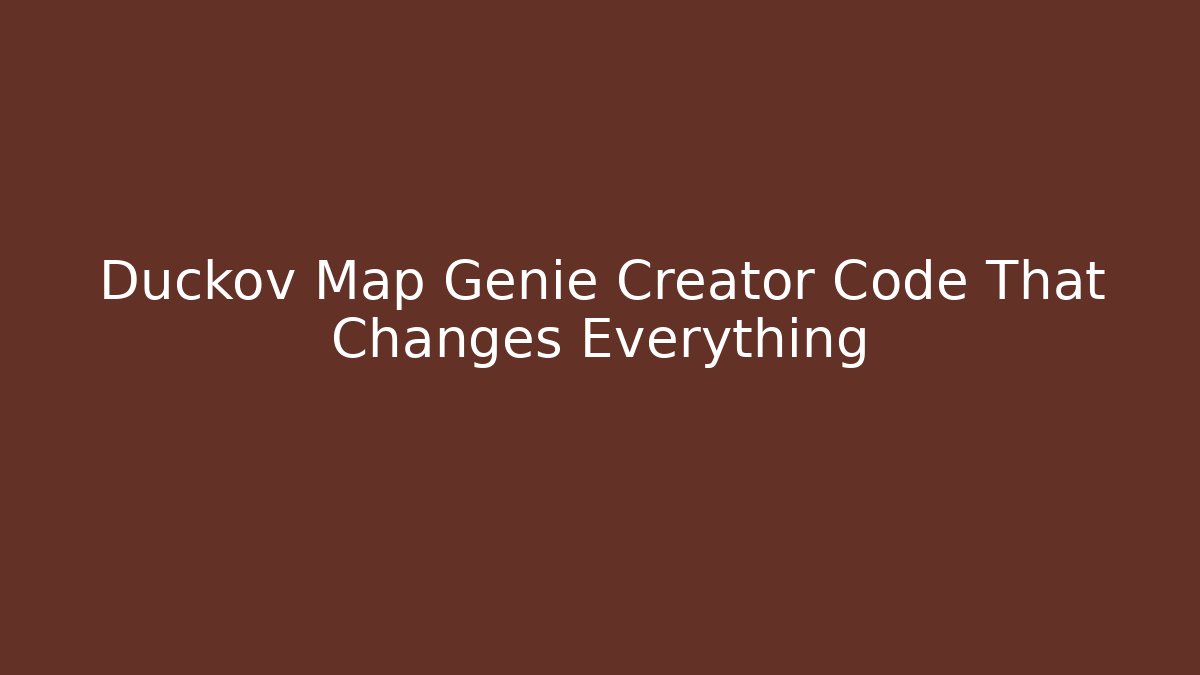 Duckov Map Genie Creator Code That Changes Everything - Método de Aprovação